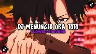 DJ MENUNGSO ORA TOTO (Slowed + Reverb) SOUND JJ VIRAL TIKTOK