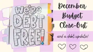 December Budget Close-Out || Debt & Financial Goals Update