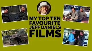 MY TOP TEN FAVOURITE JEFF DANIELS FILMS