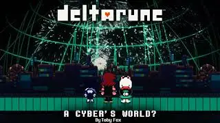 A CYBER'S WORLD?Deltarune Chapter 2 (by Toby Fox) 