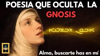 La GNOSIS de Santa Teresa de Jes&uacute;s: Alma, buscarte has en M&iacute; (Poes&iacute;a M&iacute;stica).