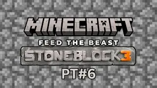 Minecraft StoneBlock 3 pt 6