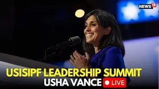 USISIPF Leadership Summit | Usha Vance LIVE | US News LIVE | USISIPF 8th Summit LIVE | N18G