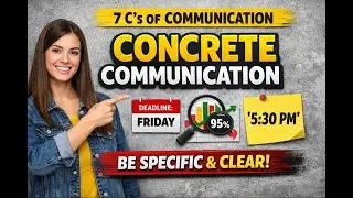 Concrete Communication Explained | 7 C&rsquo;s of Communication with Real-Life Examples