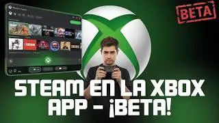 Steam integrado a Xbox App (PC): primeras impresiones y problemas