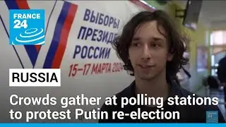Russians crowd polling stations at midday in anti-Putin protest &bull; FRANCE 24 English
