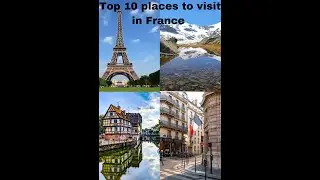 Top 10 places to visit in france |explore the beauty of france|best places to visit in france