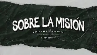 04. SOBRE LA MISI&Oacute;N - Doble ONE feat. @bokazeka //Video Lyric// #tintaypapel ✒️📋
