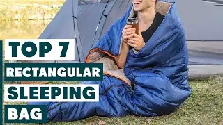 7 Best Rectangular Sleeping Bags for Comfortable Camping