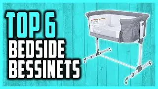 Best Bedside Bassinet in 2023 - Top 6 Bedside Bassinets for Keeping Baby Close at Night