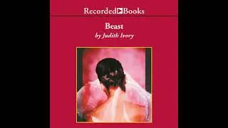 Beast by Judith Ivory | Full Audiobook