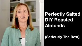 Perfectly Salted DIY Roasted Almonds {Seriously The Best} - AnOregonCottage.com