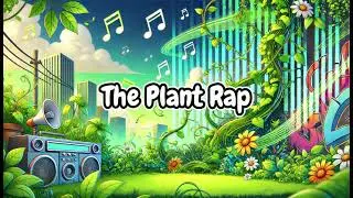 🌱 The PLANT RAP | A Fun SCIENCE Song for Teaching PLANT GROWTH! 🌿