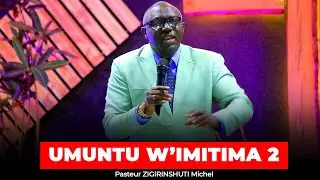 Ndafashijwe🔥🔥🔥 UMUNTU W'IMITIMA 2 NTASOZA URUGENDO - Pasteur ZIGIRINSHUTI Michel