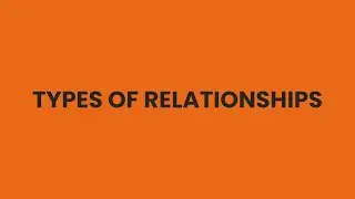 Adulting 101 &ndash; Types of Relationships