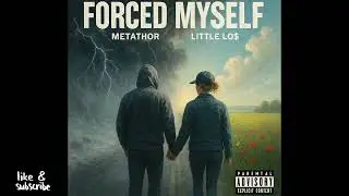 MetaThor - Forced Myself Ft. Little Lo$ 🥶 [Official Audio] (Prod. Sleepless Beats)