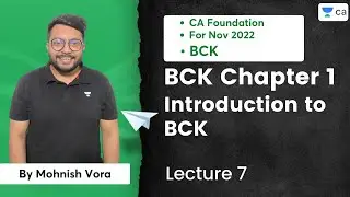 L7 - Introduction to BCK | BCK Chp 1 | Nov 2022 | Mohnish Vora | CA Foundation