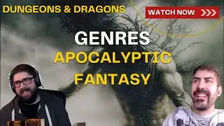 D&D Genres: Apocalyptic Fantasy