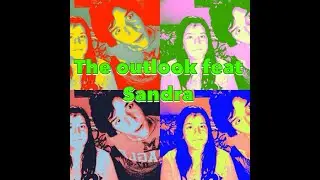 Outlook Feat Sandra Official Music video