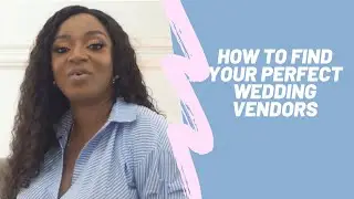 HOW TO FIND YOUR PERFECT WEDDING VENDORS