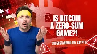 Is Bitcoin a Zero-Sum Game?!😱