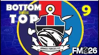 FM26 Journeyman | Let's Check Out This Content Update | ARMED FORCES FC | BOTTOM TO THE TOP - Part 9