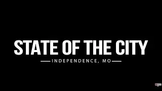 2024 State of the City | Independence, Missouri