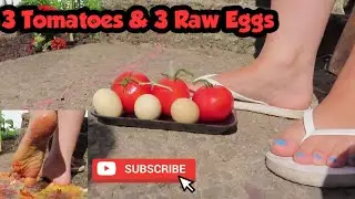 Outdoor Crush 3 Tomatoes & 3 Raw Eggs FLIP FLOPS & BAREFOOT *Fetish* 18+ NO SOUND