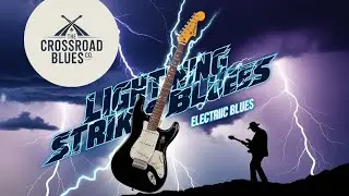 Lightning Strikes Blues (Electric Blues)