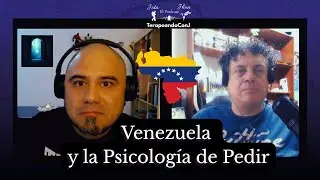 PSICO 001 — Venezuela y la Psicología de Pedir | TerapeandoConJ.