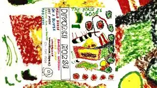 Divorce Horse - The Horse Is Good (2021) full tape