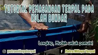 TUTORIAL PEMASANGAN TERPAL PADA KOLAM BUNDAR