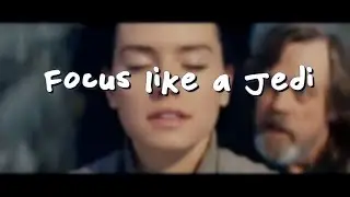 Focus Like A Jedi