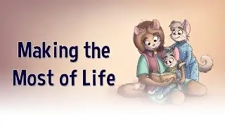 Artist Blog - Making the Most of Life