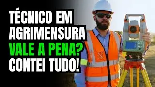 TÉCNICO EM AGRIMENSURA: O que faz, salário, como funciona um curso? Vale a Pena?