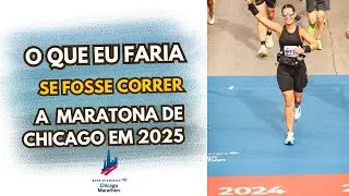 Maratona de Chicago| O que faria de diferente