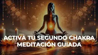 Activa tu segundo CHAKRA con esta poderosa meditaci&oacute;n para SANAR