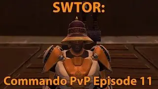 SWTOR: Gunnery Commando PvP Episode 11 (Level 60)