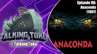 Talking Toku Episode 98 - Anaconda (1997) REVIEW