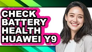 How to Check Battery Health Huawei Y9 (easy Method)