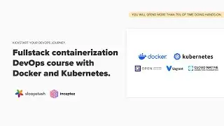 Fullstack containerization DevOps course with Docker and Kubernetes - 2024 | SloopStash