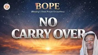 NO CARRY OVER: Cleansing Prayers for a Spiritual Reset | Watch 2 of 8 Prayer Watches