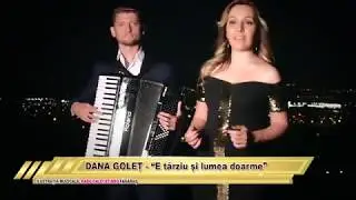 Dana Golet - E tarziu si lumea doarme █▬█ █ ▀█▀