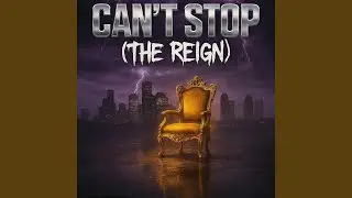 Can't Stop (The Reign)