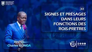 Rév. Dr. Charles ILUNGA | SIGNES ET PRÉSAGES DANS LEUR FONCTION DES ROIS-PRÊTRES| #40JDT, J33