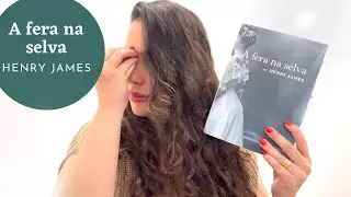 Proseando sobre HENRY JAMES e a novela A FERA NA SELVA