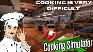Cooking simulator | COOKING IS VERY DIFFICULT | Game ON07
