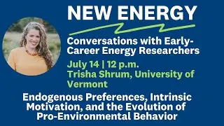 The Evolution of Pro-Environmental Behavior with Trisha Shrum, UVM