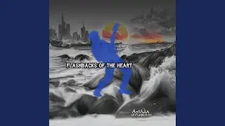 Flashbacks of the Heart