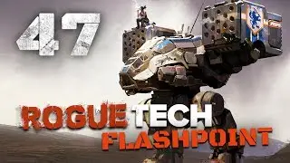 Proper Flashpoint Challenge - Roguetech / Battletech Flashpoint DLC Career Mode Playthrough #47
